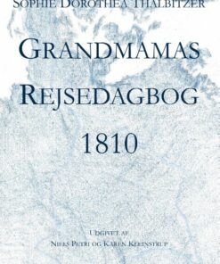 Grandmamas Rejsedagbog 1810 - Sophie Dorothea Thalbitzer - Bog