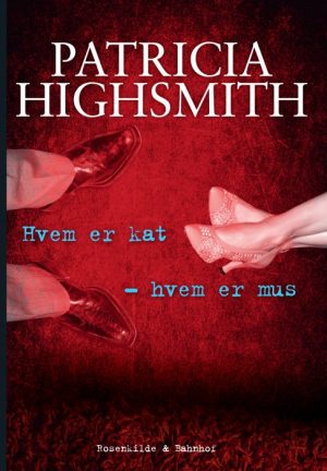 Hvem er kat - hvem er mus. En Patricia Highsmith krimi. (E-bog)