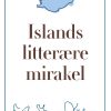 Islands Litterære Mirakel - Erik Skyum-nielsen - Bog