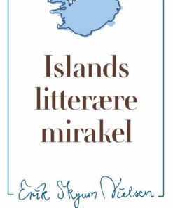 Islands Litterære Mirakel - Erik Skyum-nielsen - Bog