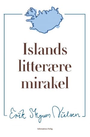 Islands Litterære Mirakel - Erik Skyum-nielsen - Bog