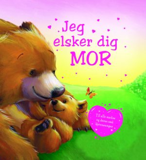 Jeg elsker dig Mor (Bog)