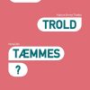 Kan Trold Tæmmes? - Maia Kahlke Lorentzen - Bog