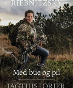 Med Bue Og Pil - Anne-cathrine Riebnitzsky - Bog