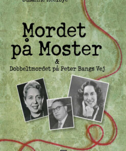 Mordet på Moster & Dobbeltmordet på Peter Bangs Vej (E-bog)