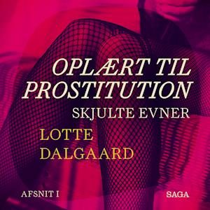 Oplært til prostitution 1: Skjulte evner