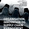 Organisation, Innovation Og Supply Chain Management - Dorthe Bohlbro - Bog