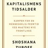 Overvågningskapitalismens Tidsalder - Shoshana Zuboff - Bog