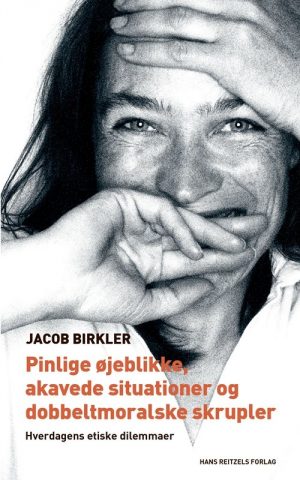 Pinlige øjeblikke, Akavede Situationer Og Dobbeltmoralske Skrupler - Jacob Birkler - Bog