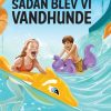 Sådan blev vi vandhunde (E-bog)