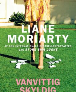 Vanvittig Skyldig - Liane Moriarty - Bog